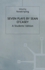 Image for Seven Plays By Sean O&#39;casey : A Student&#39;s Edition