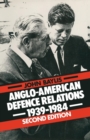 Image for Anglo-American Defence Relations, 1939-84