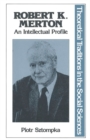 Image for Robert K. Merton : An Intellectual Profile