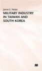 Image for Military Industry in Taiwan and South Korea