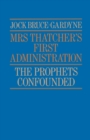 Image for Mrs Thatcher&#39;s First Administration : The Prophets Confounded