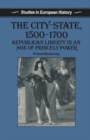 Image for The city state, 1500-1700