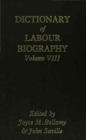 Image for Dictionary of Labour Biography : Volume VIII