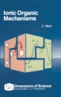 Image for Ionic Organic Mechanisms : An Introduction