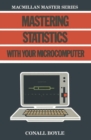 Image for Mastering Statistics with Your Microcomputer