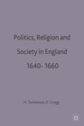 Image for Politics, Religion and Society in England 1640-1660