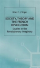 Image for Society, Theory and the French Revolution : Studies in the Revolutionary Imaginary