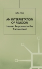 Image for An Interpretation of Religion : Human Responses to the Transcendent