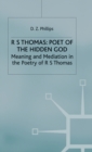 Image for R. S. Thomas: Poet of the Hidden God : Meaning and Mediation in the Poetry of R. S. Thomas