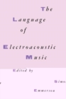 Image for The Language of Electroacoustic Music