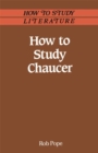 Image for How to Study Chaucer