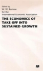 Image for The Economics of Take-Off into Sustained Growth