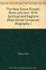 Image for The New Grove Gospel, Blues and Jazz : With Spiritual and Ragtime