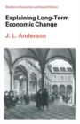 Image for Explaining Long-Term Economic Change