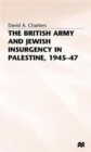 Image for The British Army and Jewish Insurgency in Palestine, 1945-47