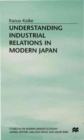 Image for Understanding Industrial Relations in Modern Japan
