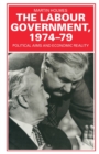 Image for The Labour government, 1974-79  : political aims and economic reality