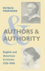 Image for Authors and Authority : English and American Criticism, 1750-1990