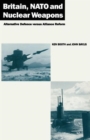 Image for Britain, NATO and Nuclear Weapons : Alternative Defence Versus Alliance Reform