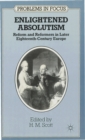Image for Enlightened Absolutism : Reform and Reformers in Later Eighteenth-Century Europe
