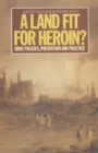 Image for A Land Fit for Heroin? : Drug Policies in the 1980&#39;s