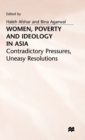 Image for Women, Poverty and Ideology in Asia : Contradictory Pressures, Uneasy Resolutions
