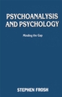 Image for Psychoanalysis and Psychology : Minding the Gap