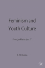 Image for Feminism and Youth Culture : From &#39;Jackie&#39; to &#39;Just Seventeen&#39;