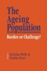 Image for The Ageing Population : Burden or Challenge?