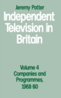 Image for Independent Television in Britain : Volume 4: Companies and Programmes, 1968–80