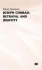 Image for Joseph Conrad: Betrayal and Identity