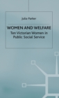 Image for Women and Welfare : Ten Victorian Women in Public Social Service