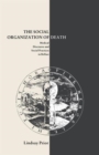 Image for The Social Organisation of Death : Medical Discourse and Social Practices in Belfast