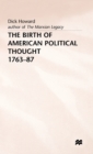 Image for The Birth of American Political Thought, 1763-87