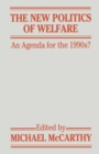 Image for The New Politics of Welfare : An Agenda for the 1990s?