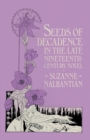 Image for Seeds of Decadence in the Late Nineteenth-Century Novel : A Crisis in Values