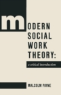 Image for Modern Social Work Theory : A critical introduction