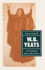 Image for W. B. Yeats: A Critical Introduction