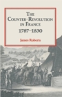 Image for The Counter-Revolution in France 1787-1830