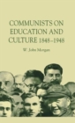 Image for Communists on Education and Culture, 1848-1948