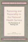 Image for Rationing and Rationality in the National Health Service : The Persistence of Waiting Lists