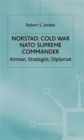 Image for Norstad  : Cold War NATO Supreme Commander
