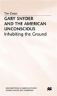 Image for Gary Snyder and the American Unconscious : Inhabiting the Ground