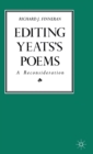 Image for Editing Yeats&#39;s Poems : A Reconsideration