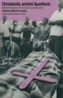 Image for Christianity Amidst Apartheid : Selected Perspectives on the Church in South Africa