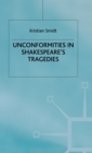 Image for Unconformities in Shakespeare&#39;s Tragedies