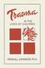 Image for Trauma in the Lives of Children