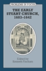 Image for The Early Stuart Church, 1603-42