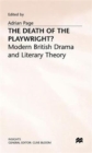 Image for The Death of the Playwright? : Modern British Drama and Literary Theory