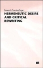 Image for Hermeneutic Desire and Critical Rewriting